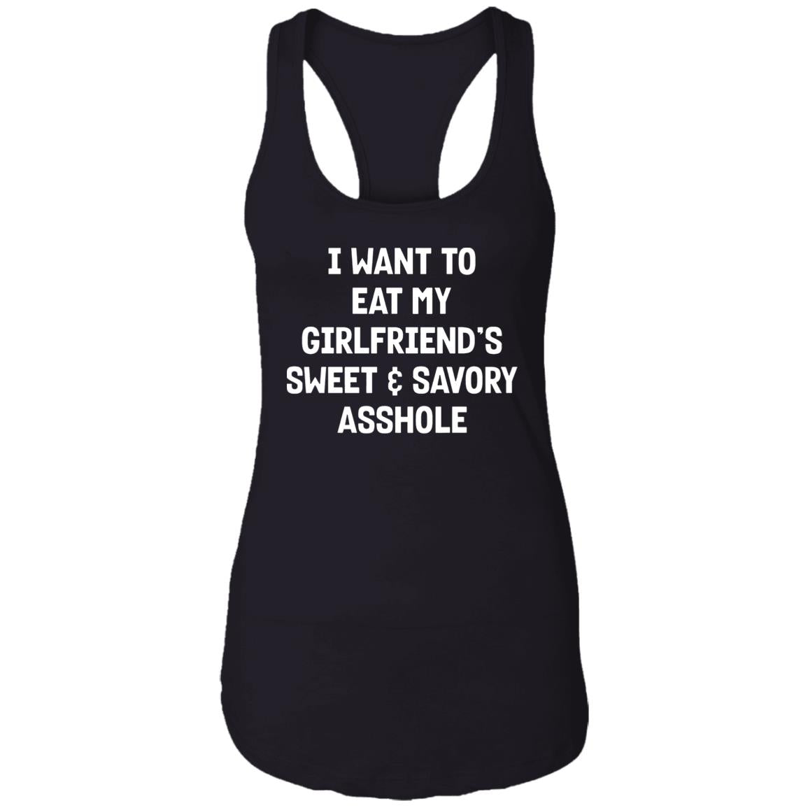 I Want To Eat My Girlfriend's Sweet And Savory Asshole Shirt