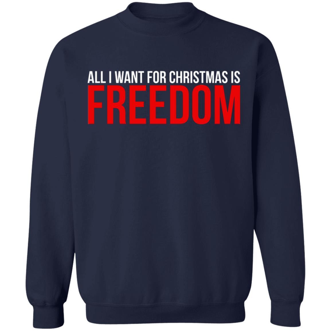 All I Want For Christmas Is Freedom Shirt