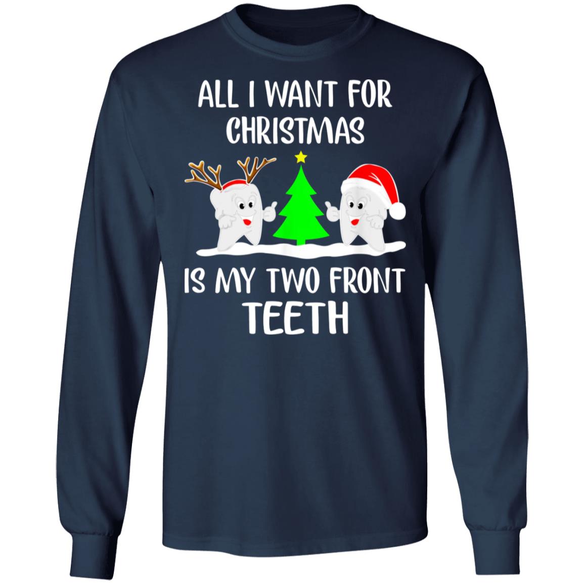 All I Want For Christmas Is My Two Front Teeth Shirt