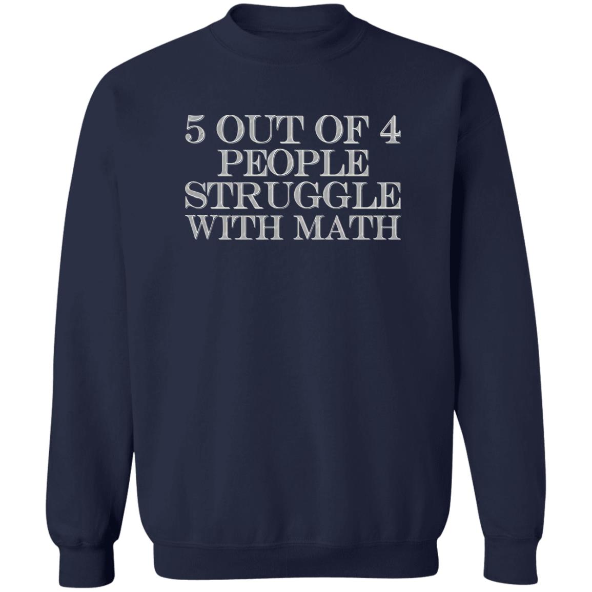 5 Out Of 4 People Struggle With Math Shirt