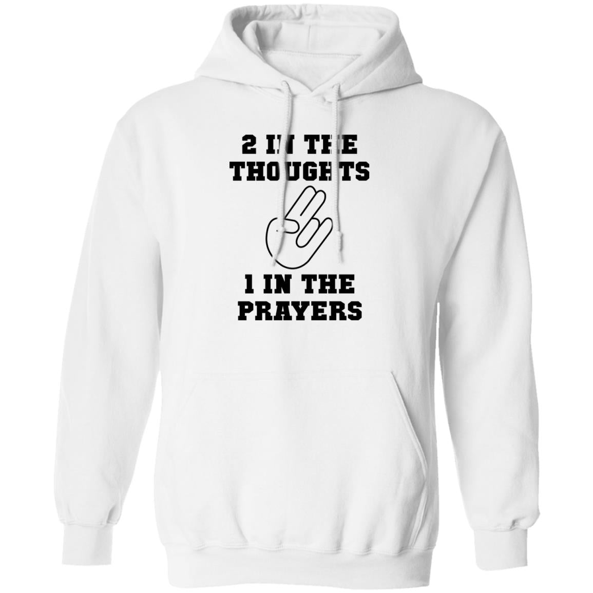 2 In The Thoughts 1 In The Prayers Shirt