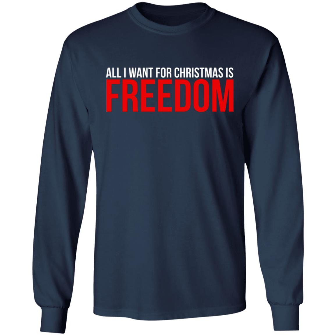 All I Want For Christmas Is Freedom Shirt