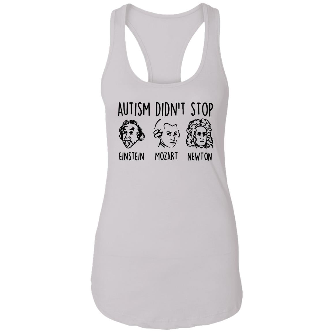 Autism Didn’t Stop Einstein Mozart Newton Shirt