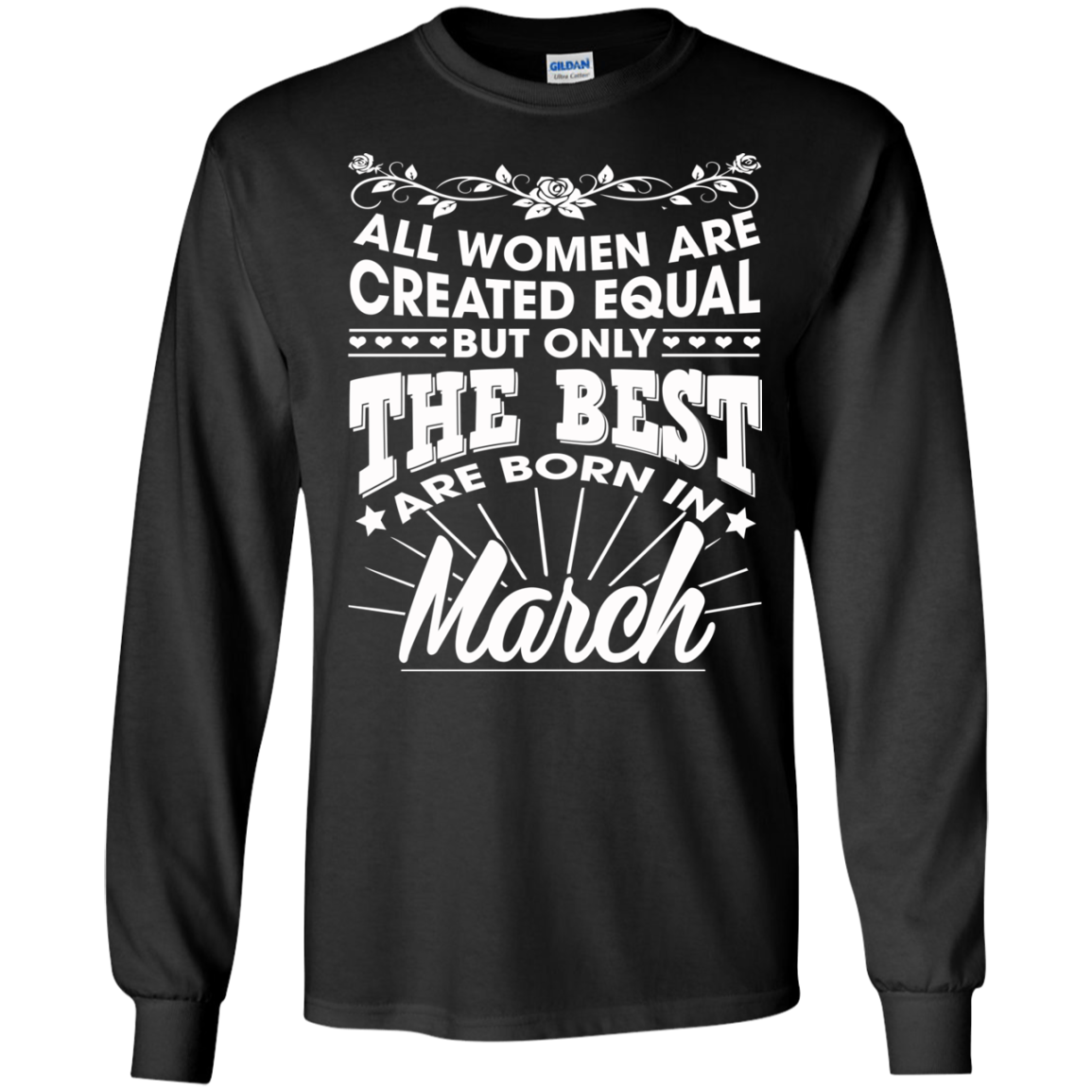 All Women Are Created Equal But Only The Best Are Born In March T-Shirt - TeeDragons