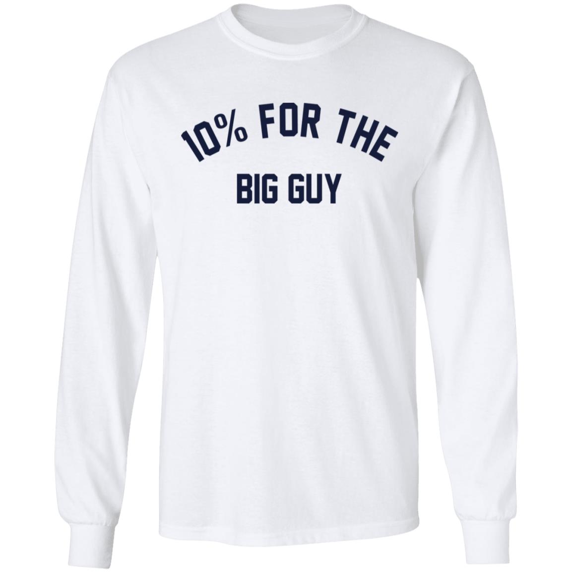 10% For The Big Guy Shirt