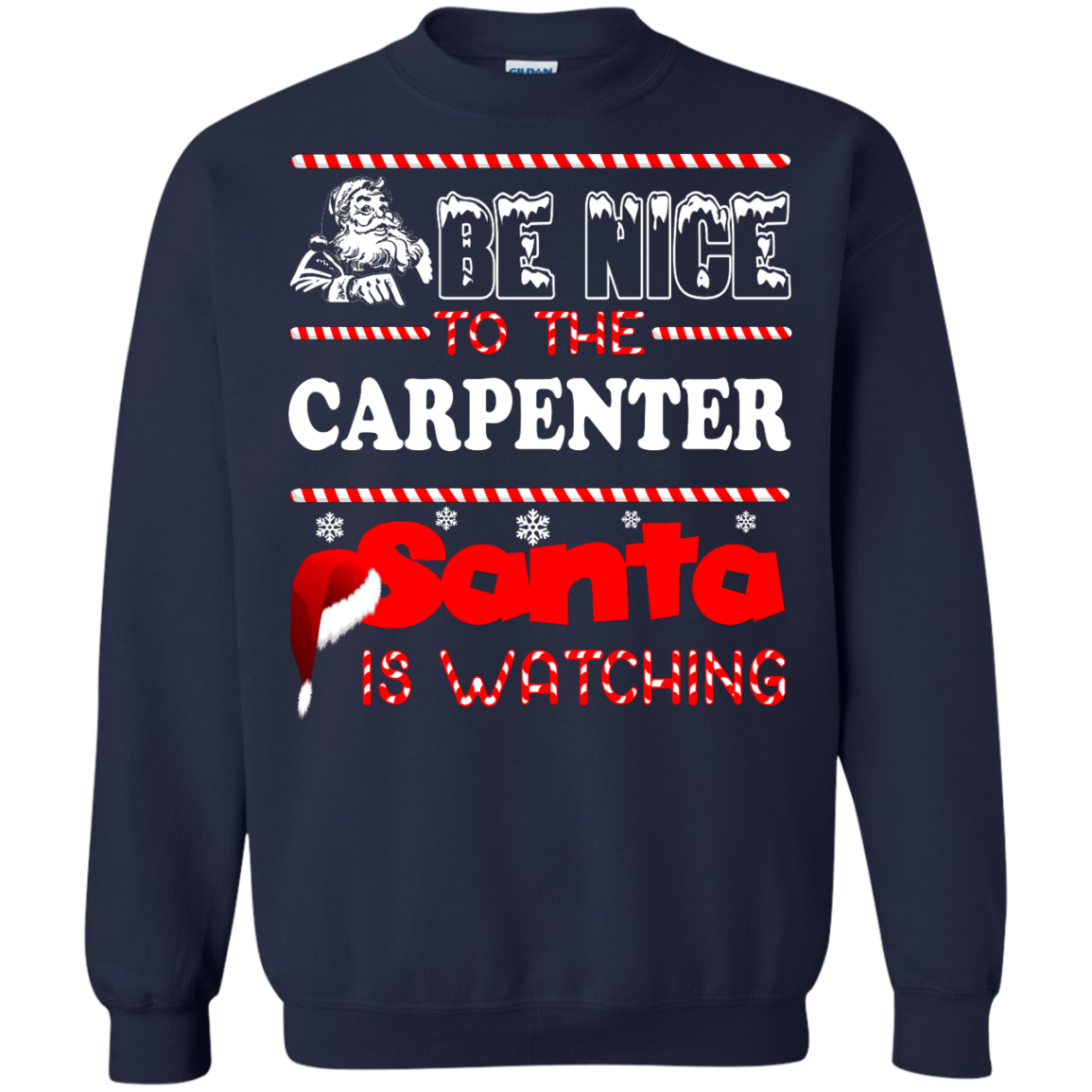 Be Nice To The Carpenter Santa Is Watching Shirt, Hoodie, Tank - TeeDragons