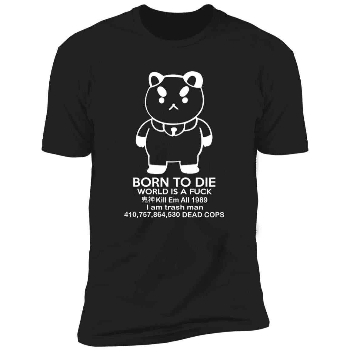 Puppycat Born to Die World Is A Fuck Shirt