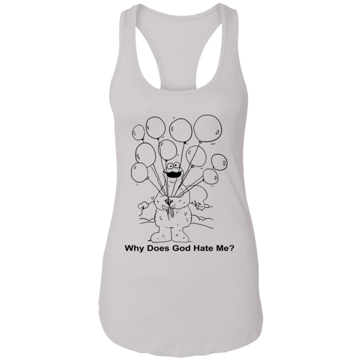 Why Does God Hate Me Shirt