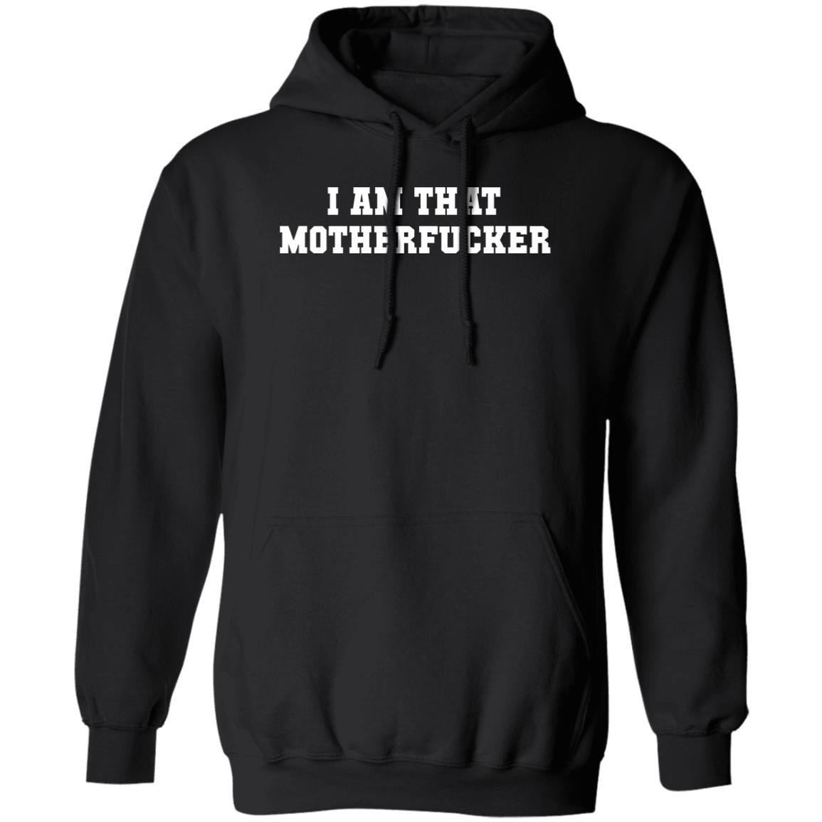 I Am That Motherf-cker Shirt