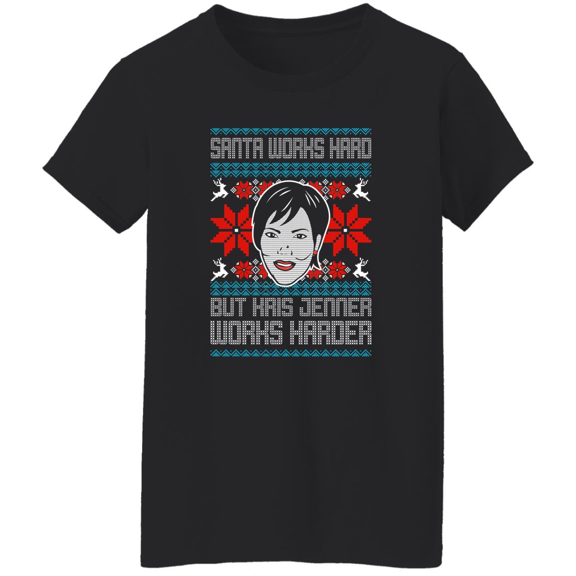 Santa Works Hard But Kris Jenner Works Harder Christmas Sweater