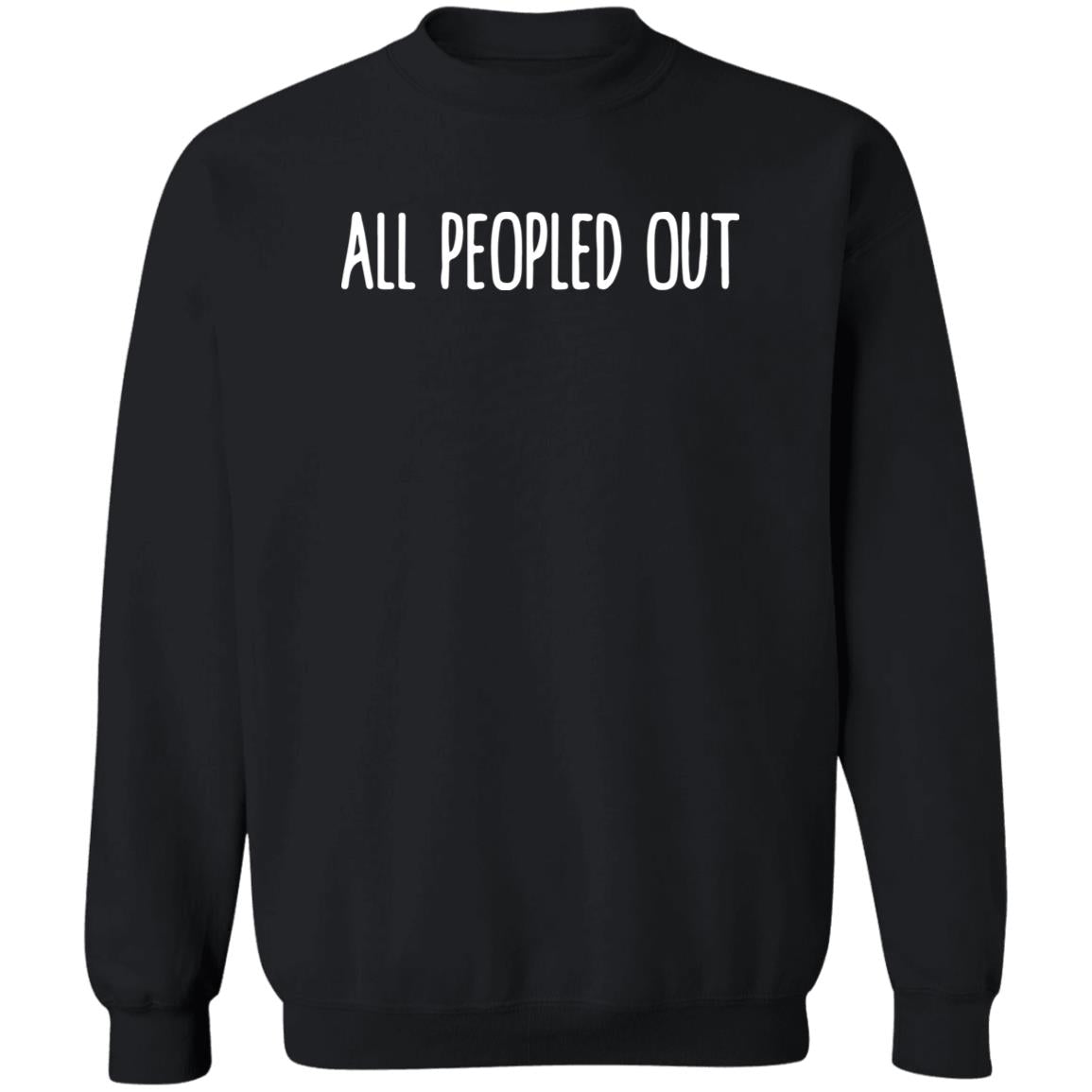 All Peopled Out Sweatshirt