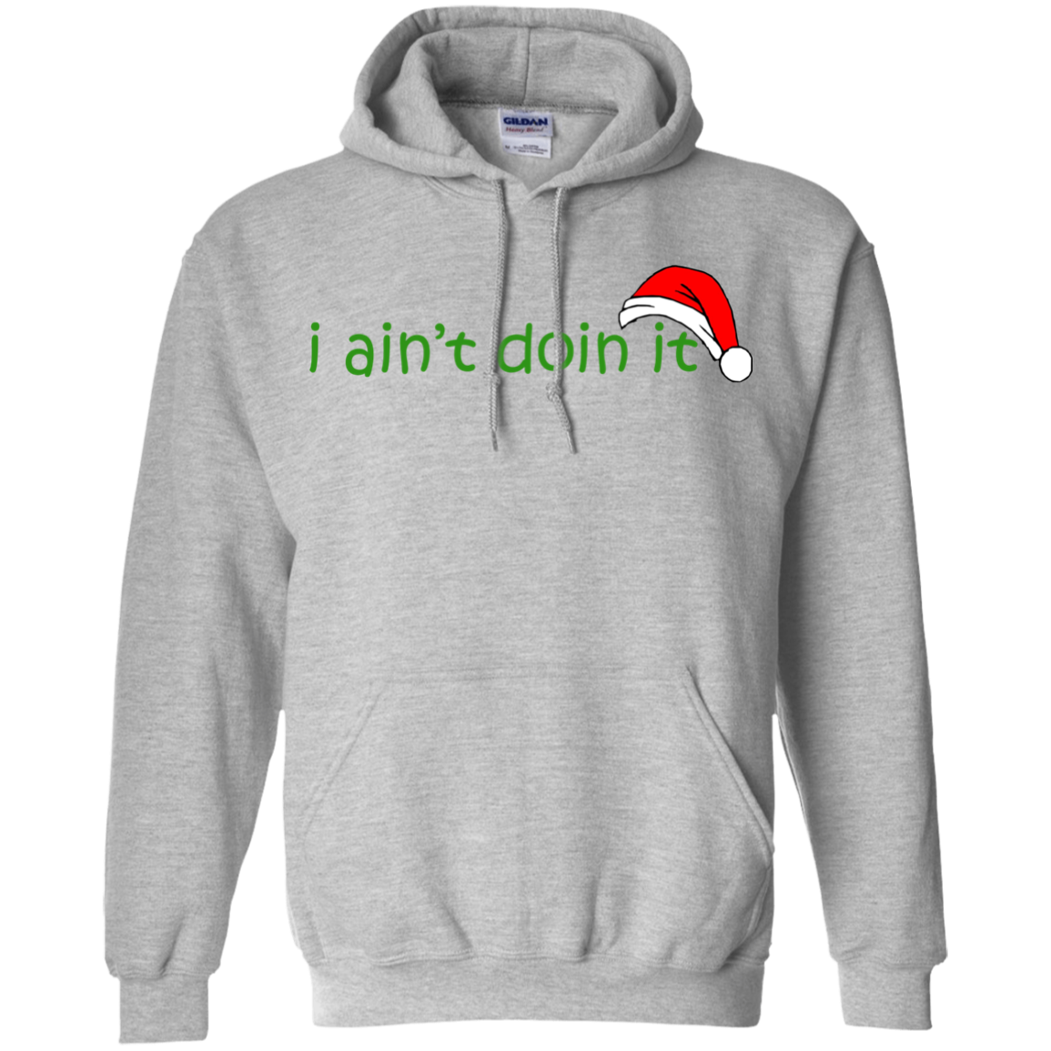 I Ain't Doin It Christmas Shirt, Sweatshirt - TeeDragons