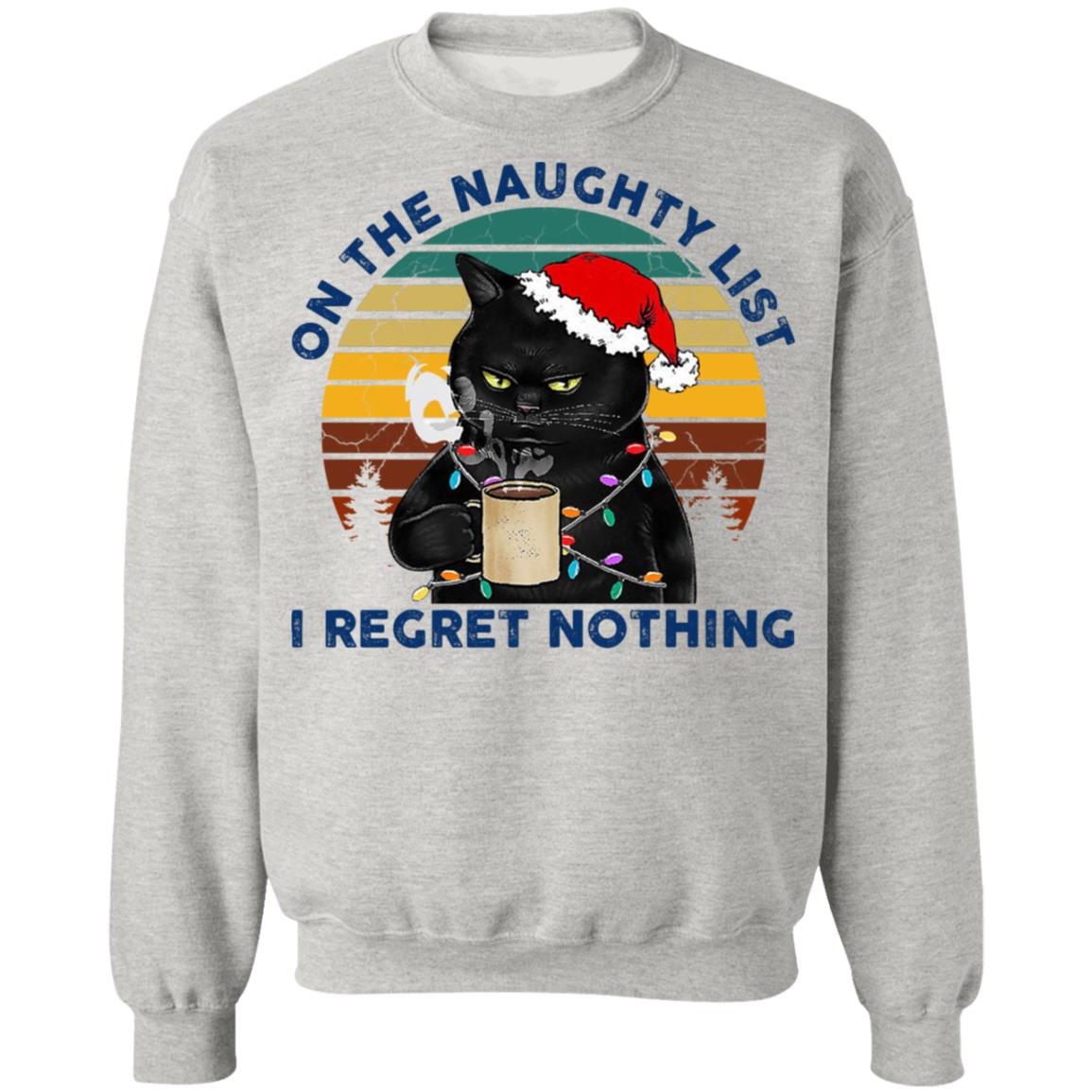 Black Cat Santa - On The Naughty List I Regret Nothing Shirt