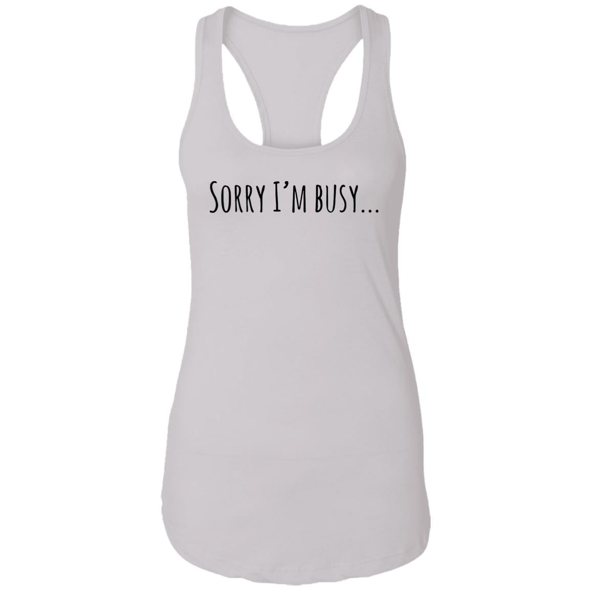Sorry I’m Busy Shirt