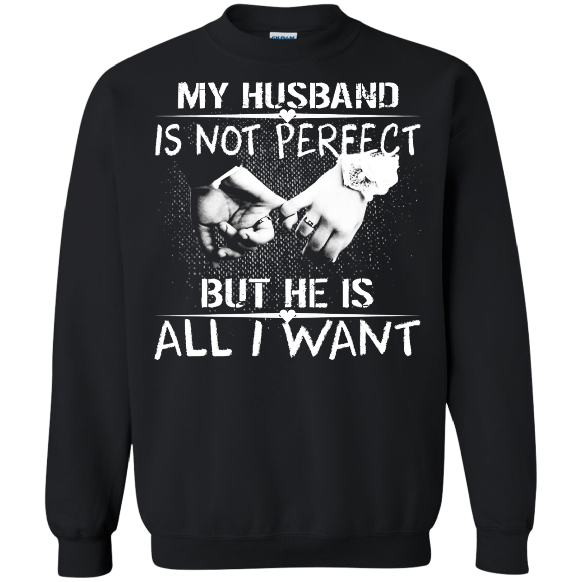 My Husband Is Not Perfect But He Is All I Want Shirt, Hoodie, Tank - TeeDragons