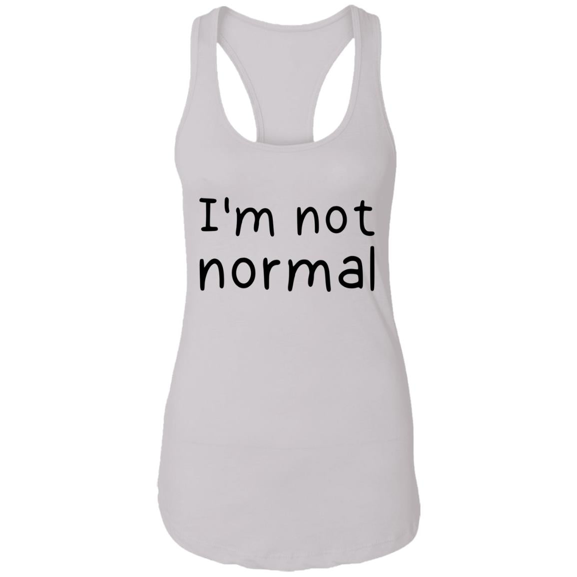 I'm not normal shirt