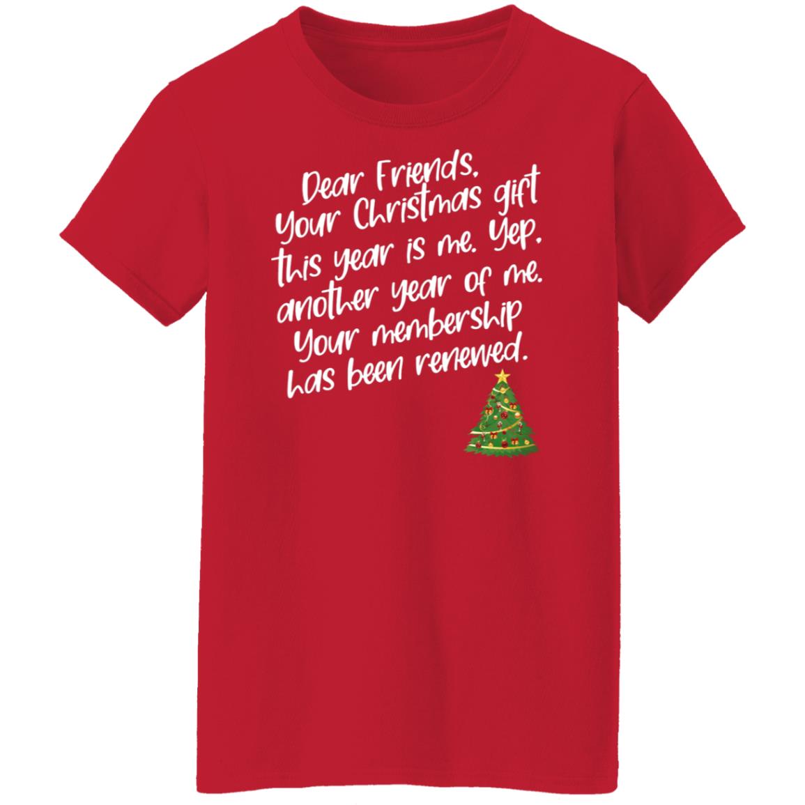 Dear Friends Your Christmas Gift This Year Is Me Shirt
