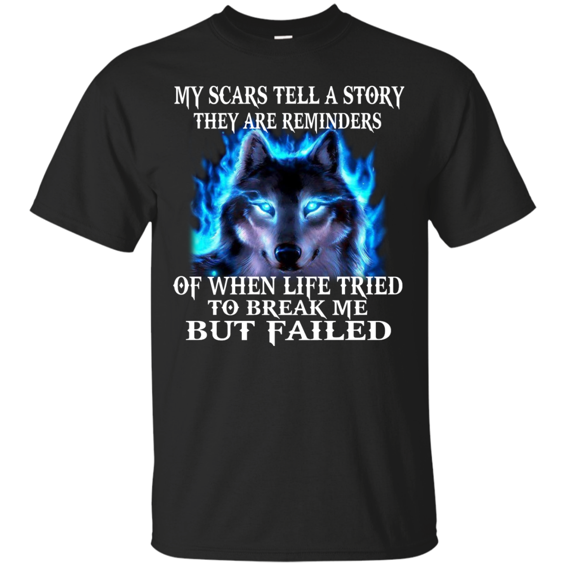 My Scars Tell A Story They Are Reminders Of When Life Tried To break Me But Failed Shirt - TeeDragons