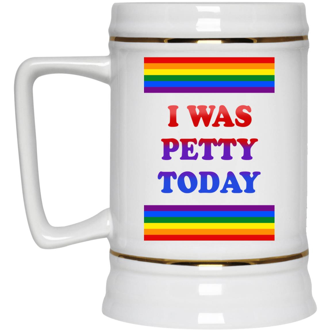 I Was Petty Today Mugs