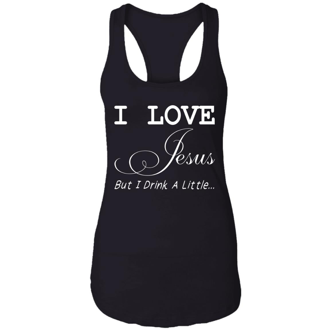 I Love Jesus But I Drink A Little Shirt