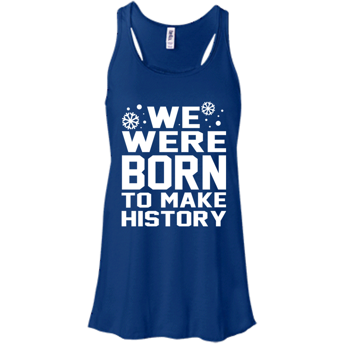 We Were Born To Make History Shirt, Sweatshirt - TeeDragons