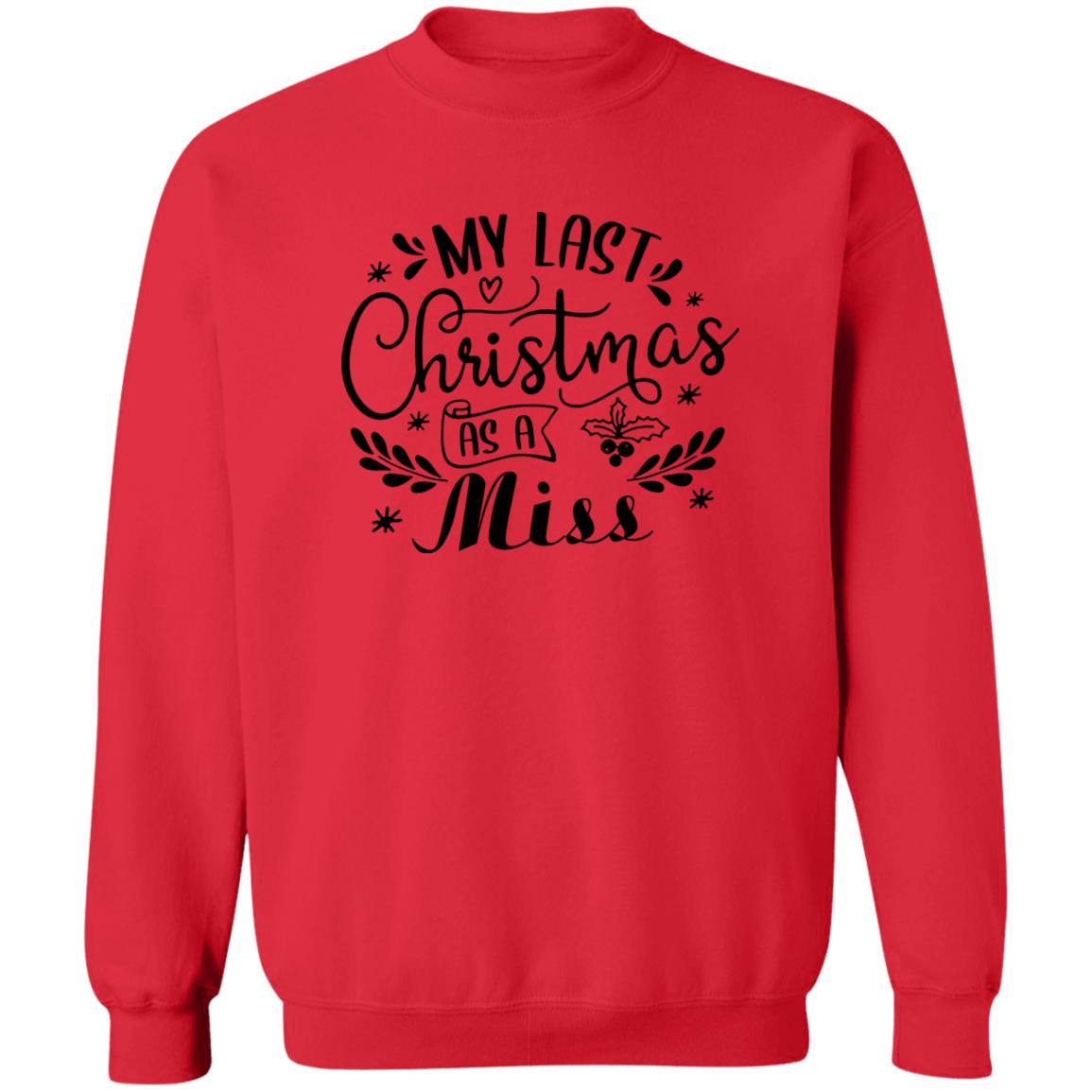 My Last Christmas As A Miss Sweatshirt
