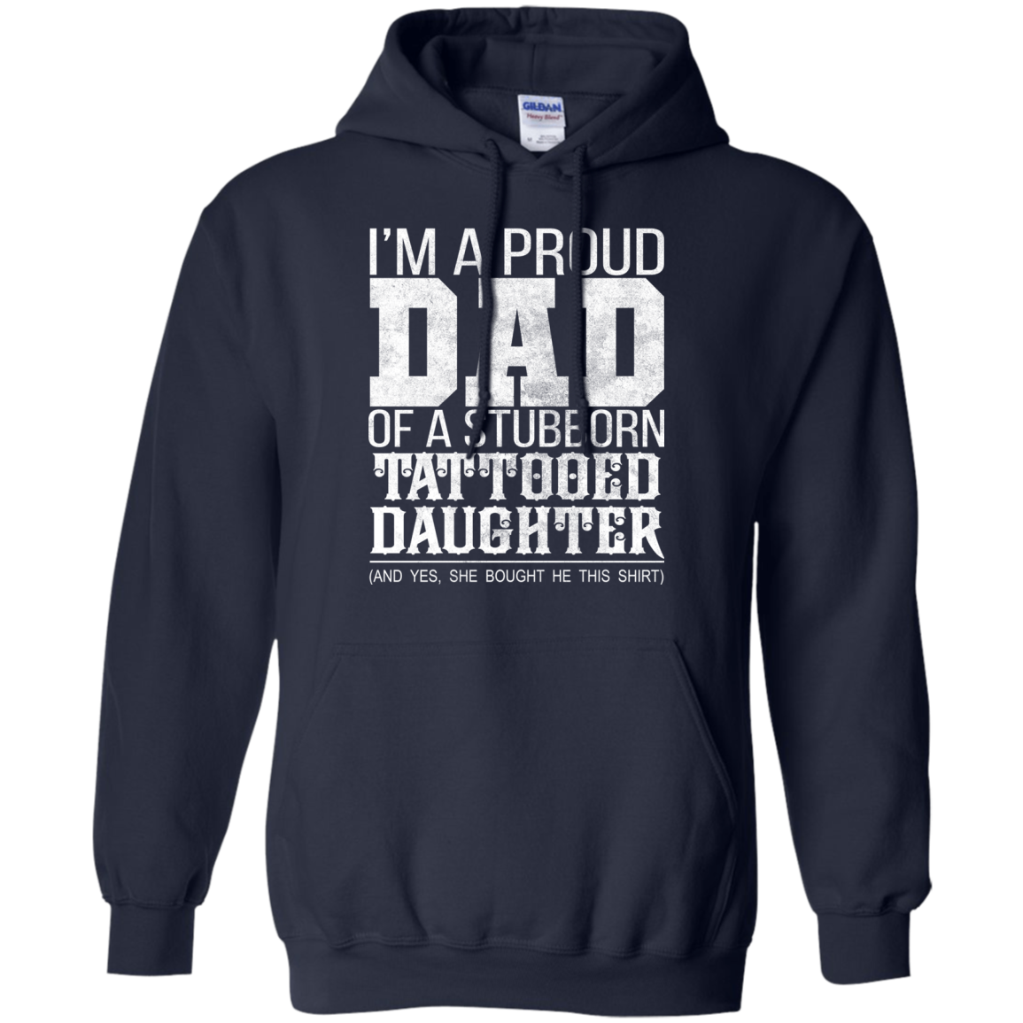 I'm A Proud Dad Of A Stubborn Tattooed Daughter Shirt - TeeDragons