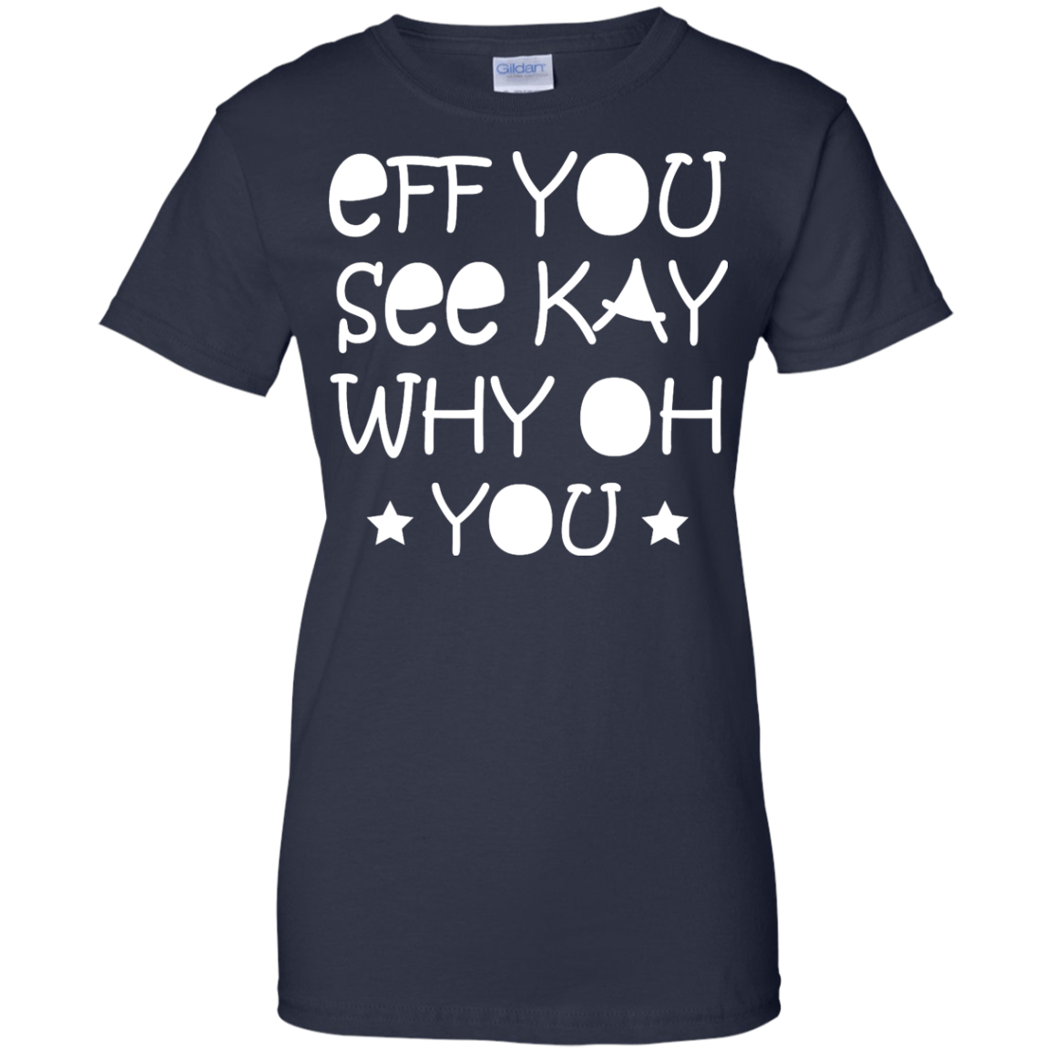 Eff You See Kay Why Oh You Shirt, Hoodie, Tank - TeeDragons