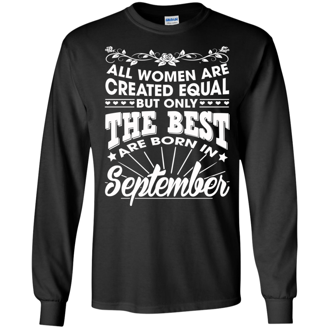 All Women Are Created Equal But Only The Best Are Born In September T-Shirt - TeeDragons
