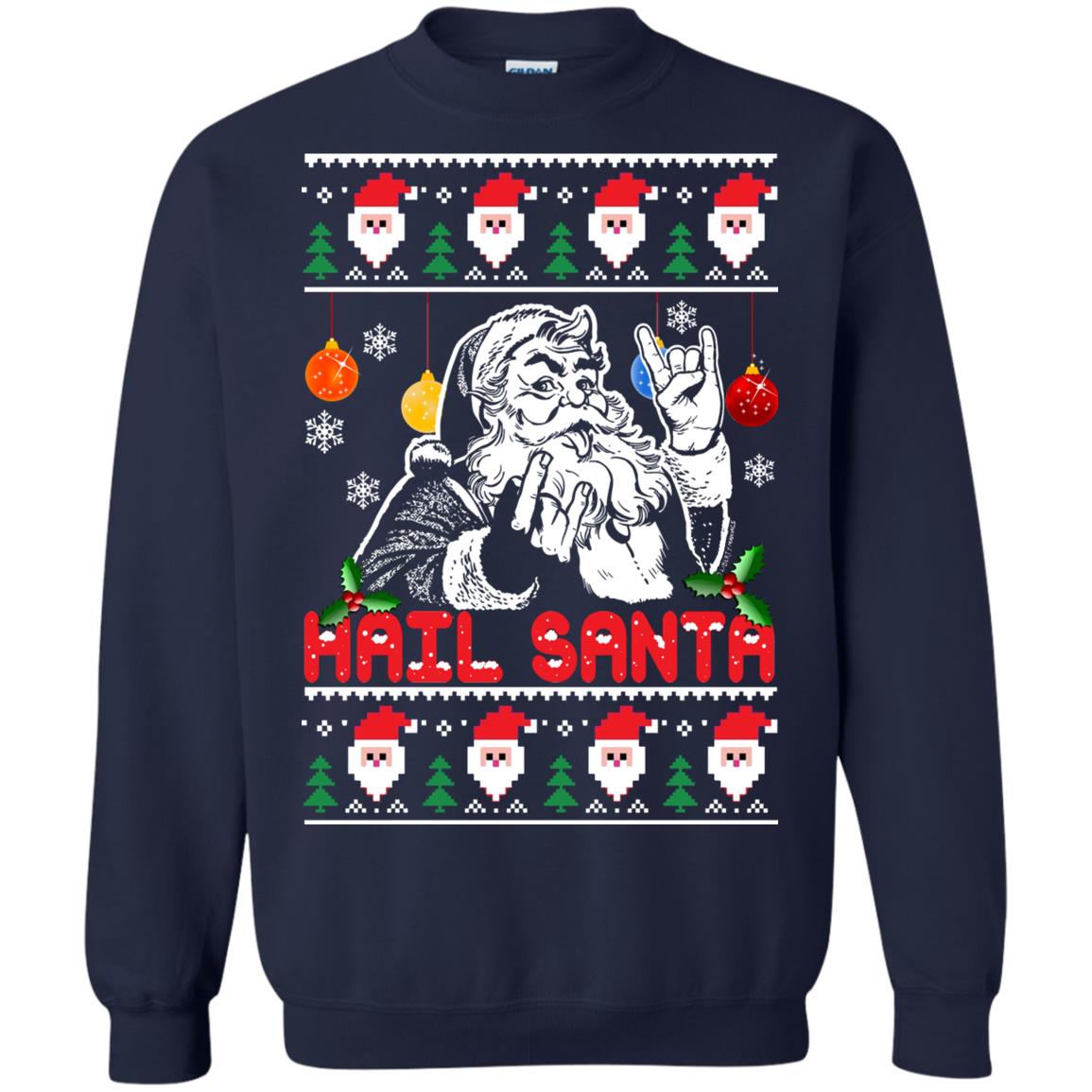 Hail Santa Christmas Sweater - TeeDragons