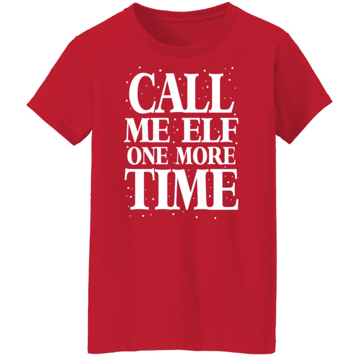 Call Me Elf One More Time Shirt