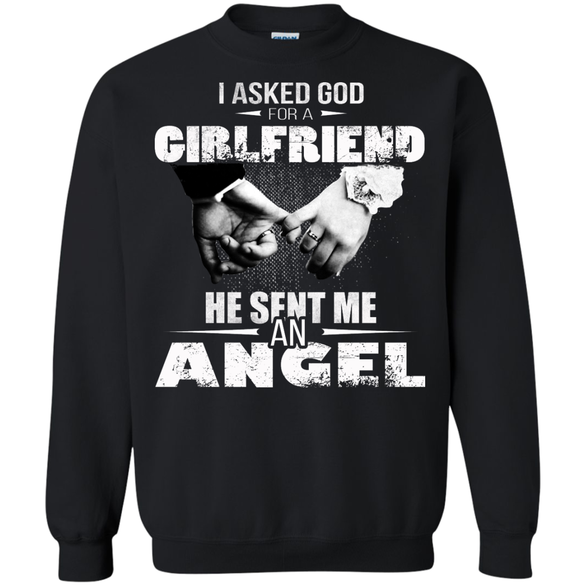 I Asked God For A GirlFriend He Sent Me An Angel Shirt, Hoodie, Tank - TeeDragons