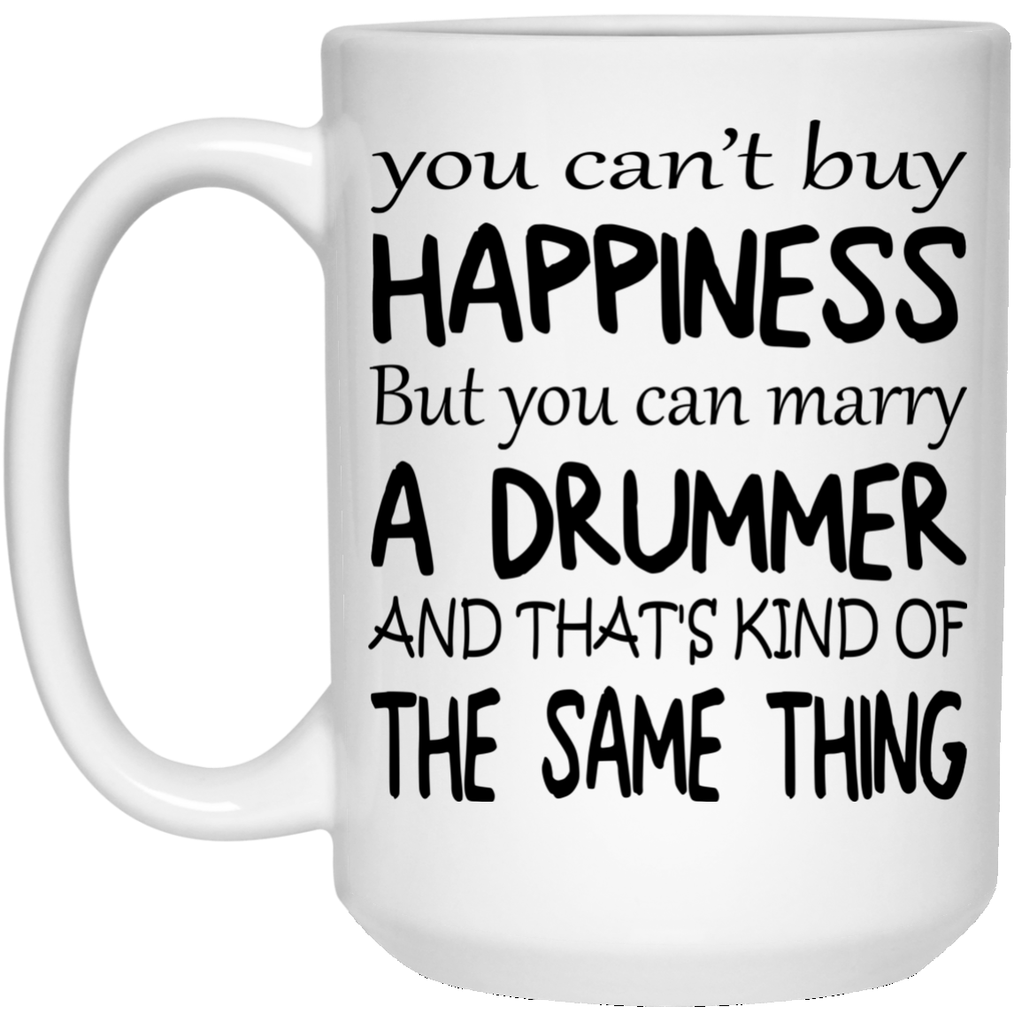 You Can't Buy Happiness But You Can Marry A Drummer Mugs - TeeDragons