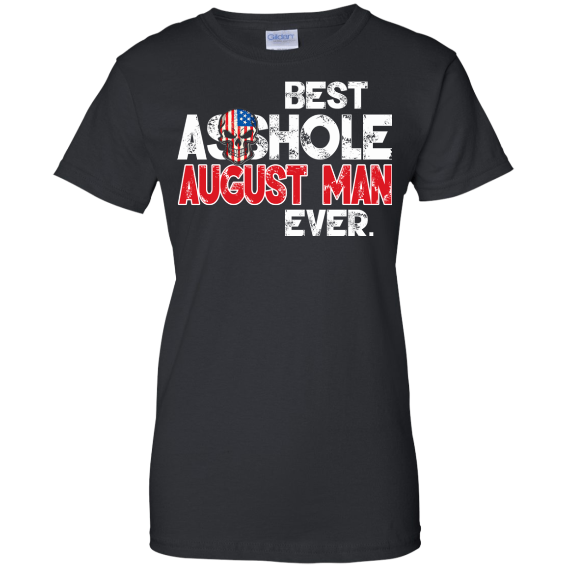 Best Asshole August Man Ever Shirt, Hoodie, Tank - TeeDragons