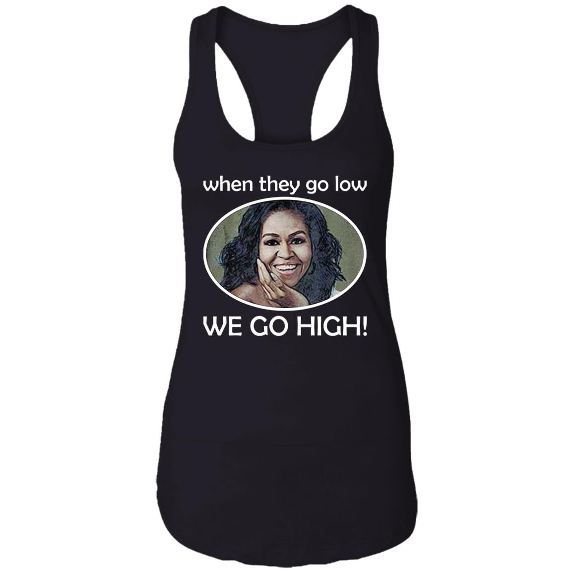 Michelle – When They Go Low We Go High Shirt