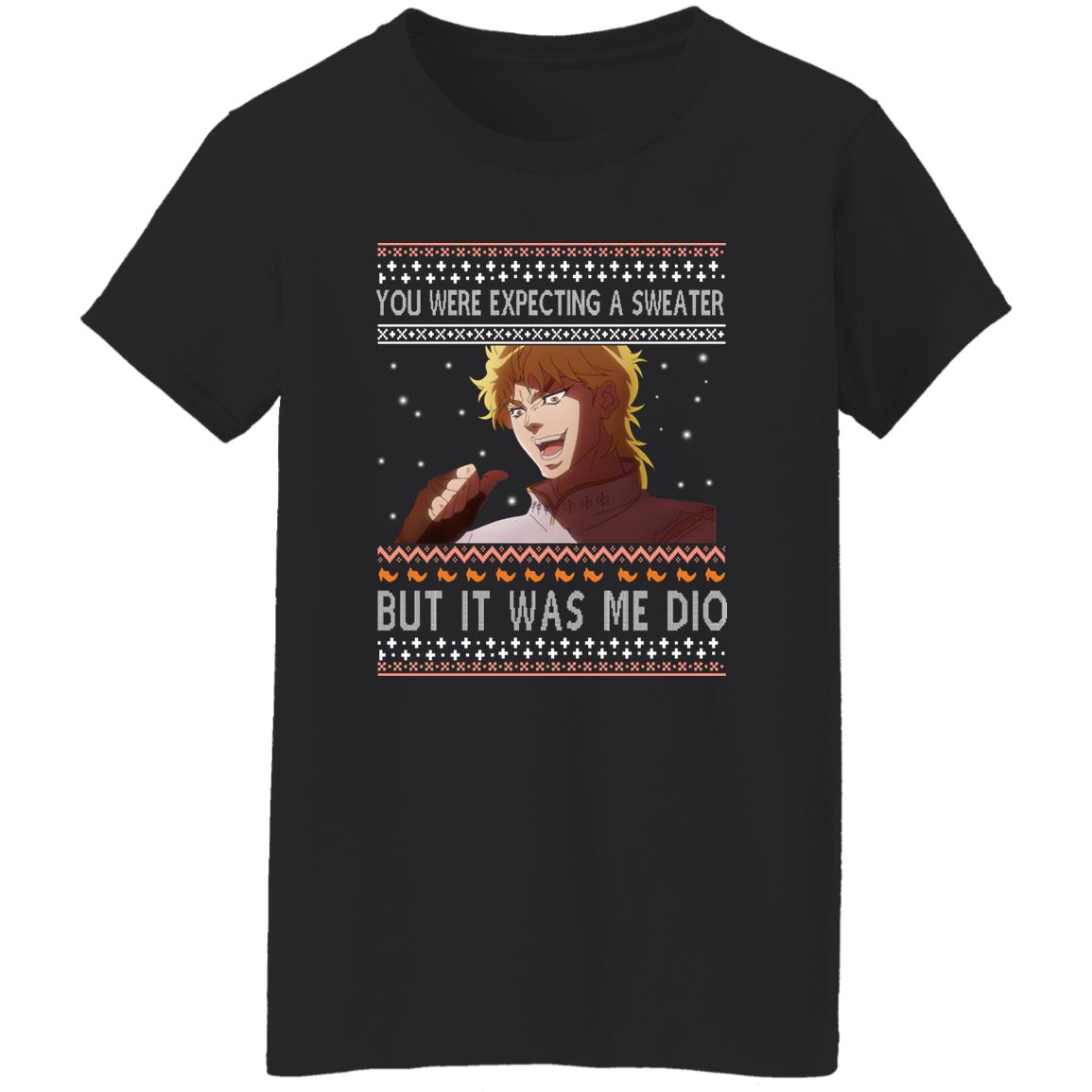 Dio Brando - You Were Expecting A Sweater But It Was Me Dio