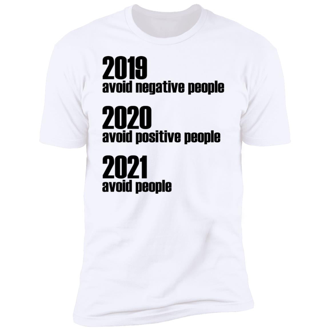 2019 Avoid Negative People - 2020 Avoid Positive People - 2021 Avoid People Shirt