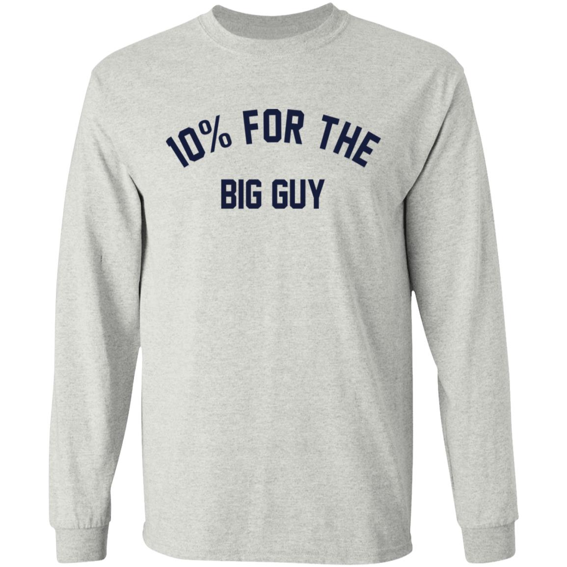 10% For The Big Guy Shirt