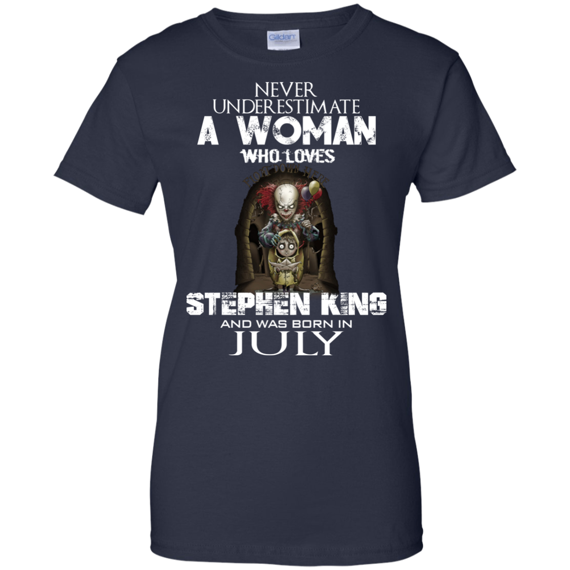 Never Underestimate A Woman Who Loves Stephen King And Was Born In July T-Shirt - TeeDragons