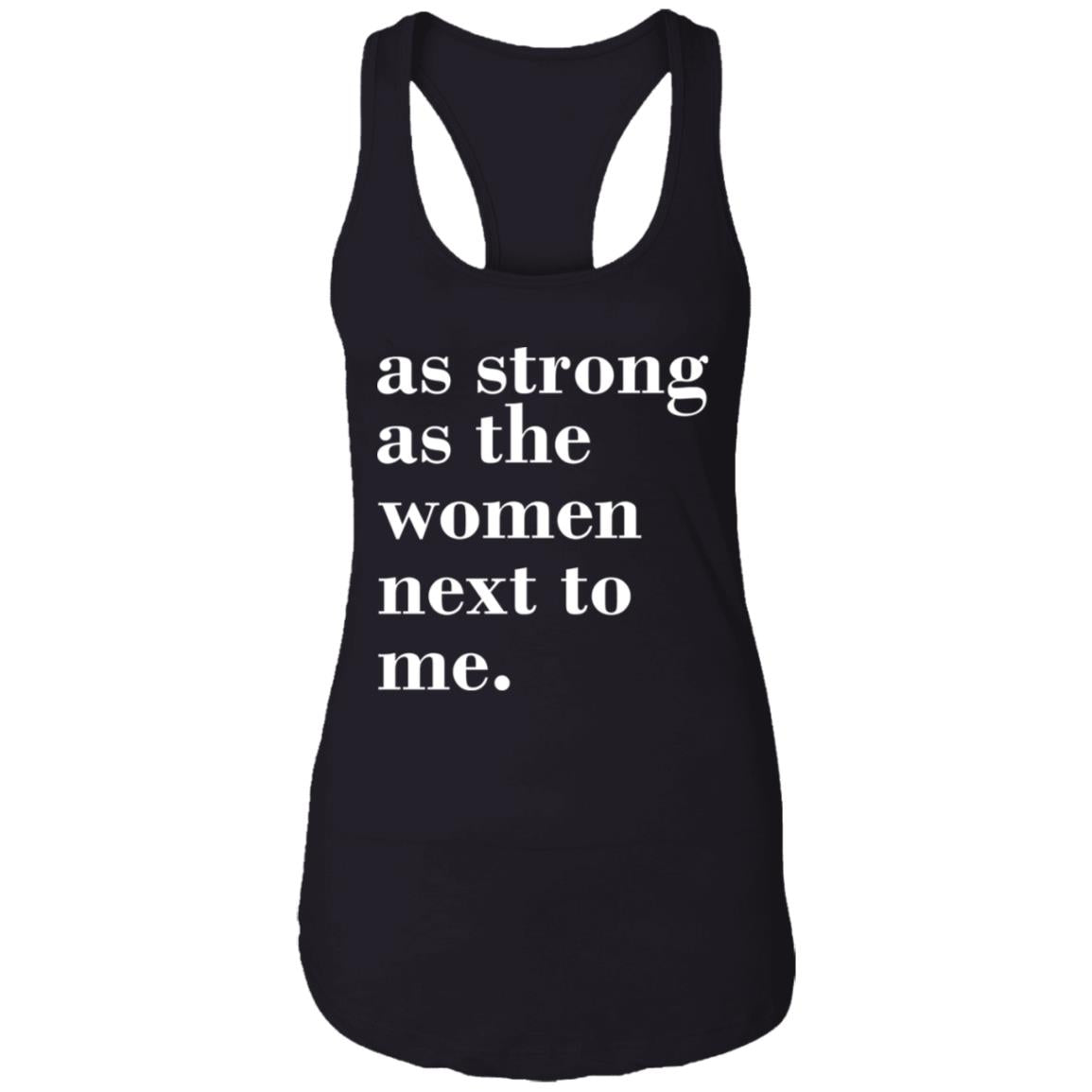 As Strong As Woman Next To Me Shirt