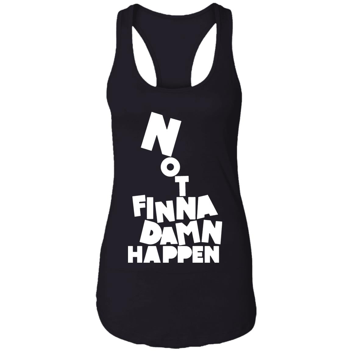 Not finna damn happen shirt
