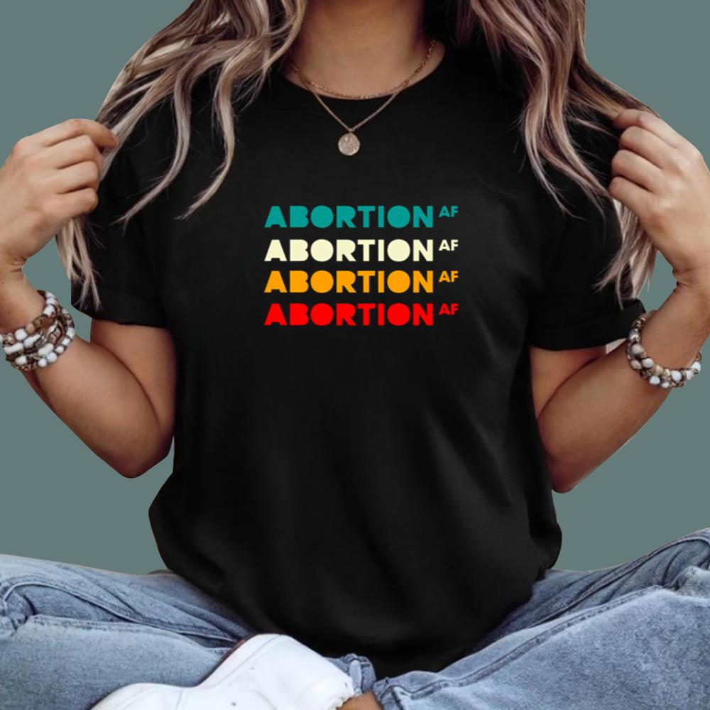 2026 Abortion AF T-Shirt
