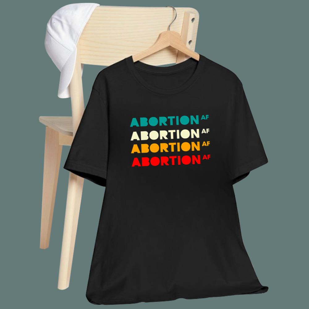 2026 Abortion AF T-Shirt