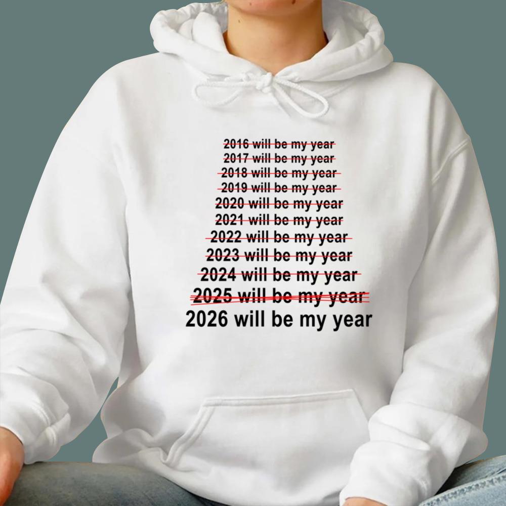 2026 Will Be My Year T-Shirt