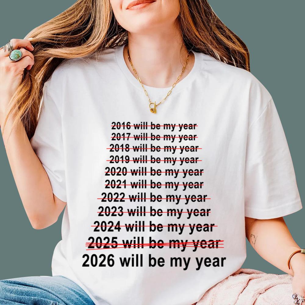 2026 Will Be My Year T-Shirt