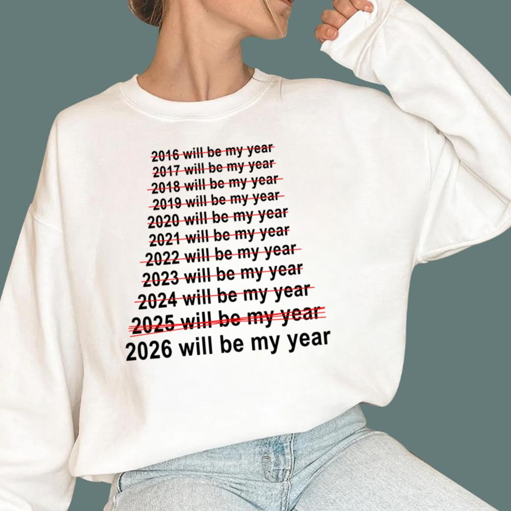 2026 Will Be My Year T-Shirt