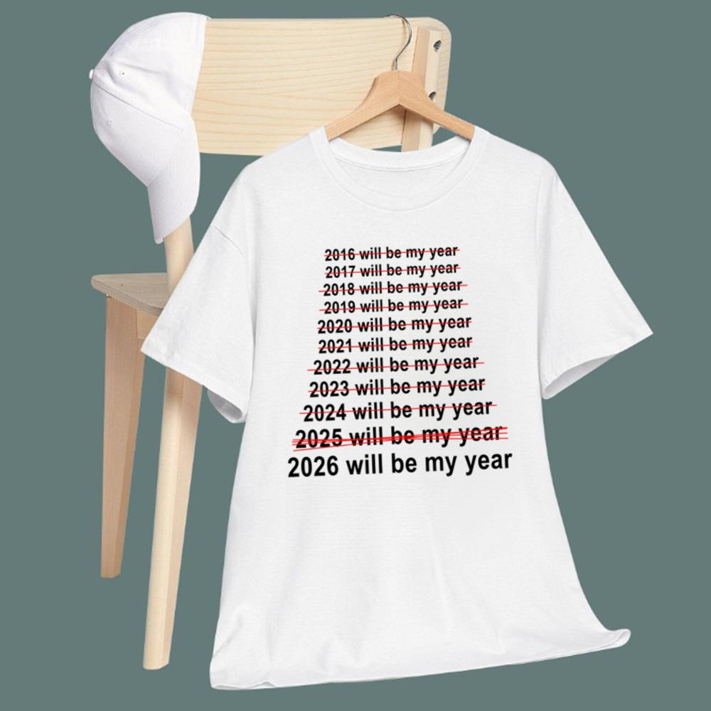 2026 Will Be My Year T-Shirt