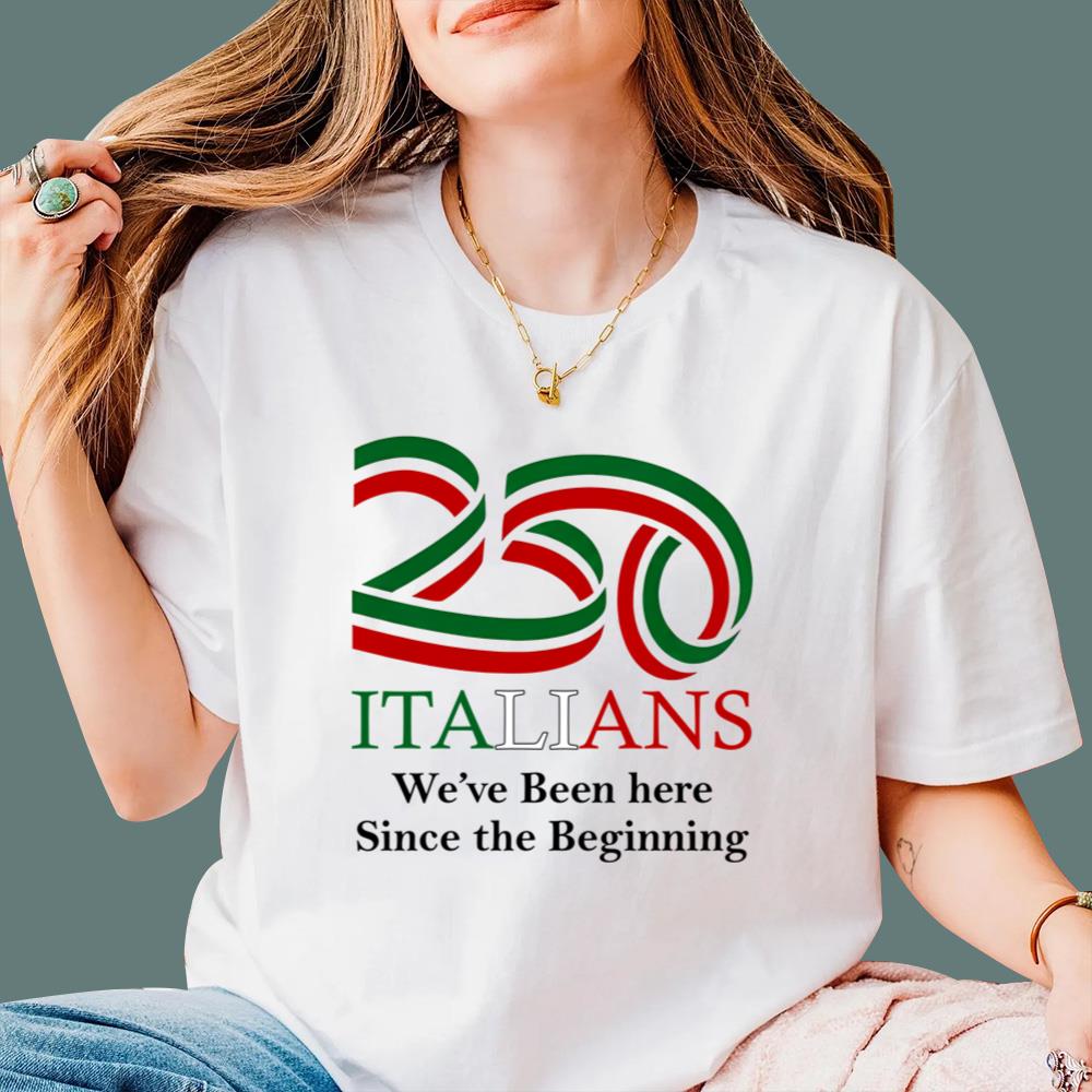 250 Italians We've Been Here Since The Beginning T-Shirt