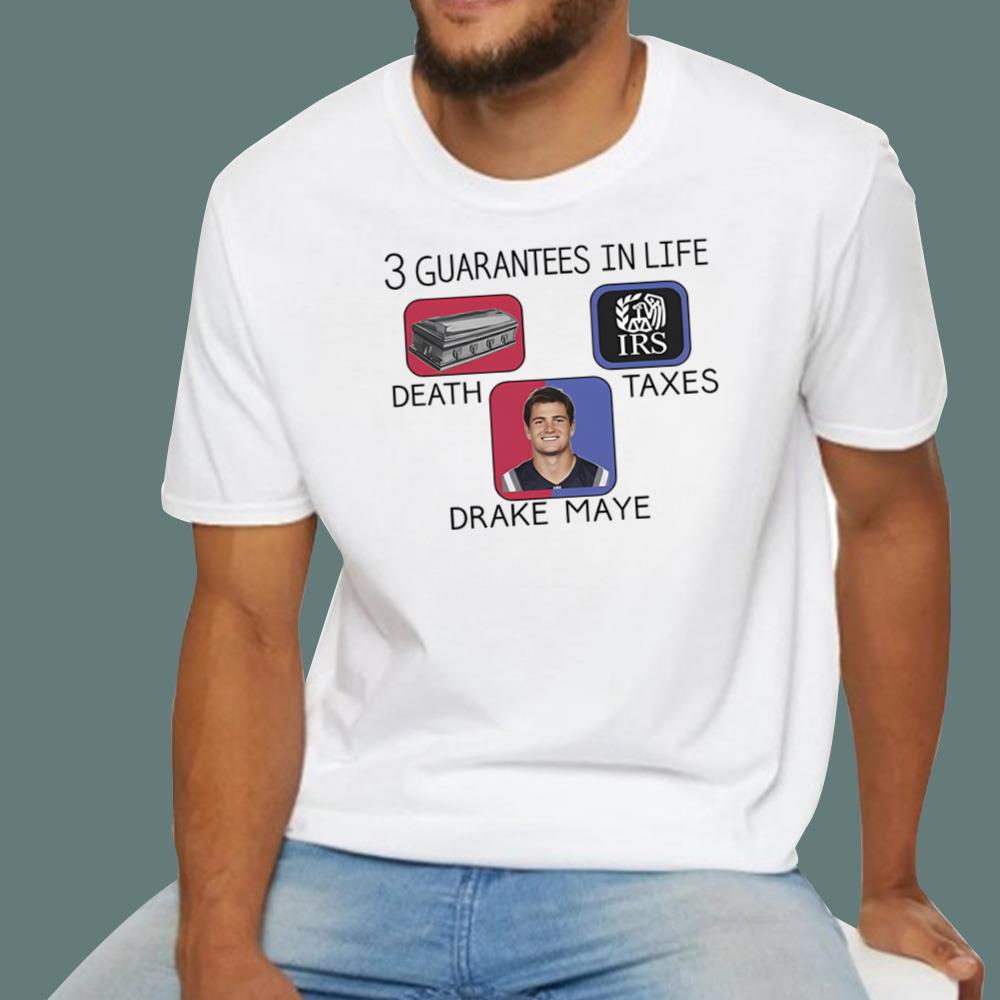 3 Guarantees In Life Drake Maye T-Shirt