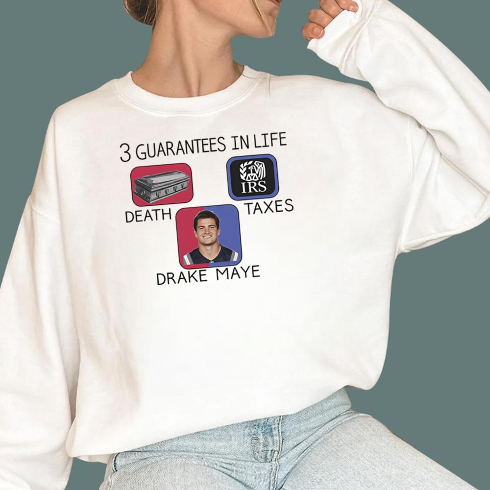 3 Guarantees In Life Drake Maye T-Shirt